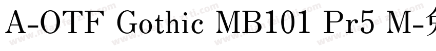 A-OTF Gothic MB101 Pr5 M字体转换